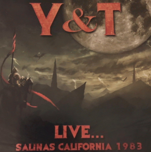 Y And T : Live... Salinas California 1983